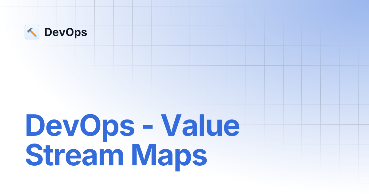 DevOps - Value Stream Maps | DevOps